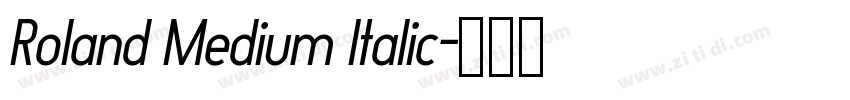 Roland Medium Italic字体转换 Roland Medium Italic字体转换